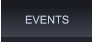 EVENTS EVENTS