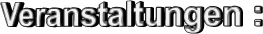 Veranstaltungen :